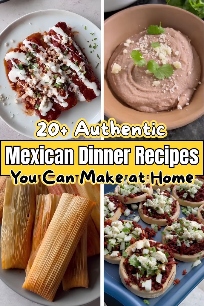 20+ Authentic Mexican Dinner Recipes You Can Make at Home