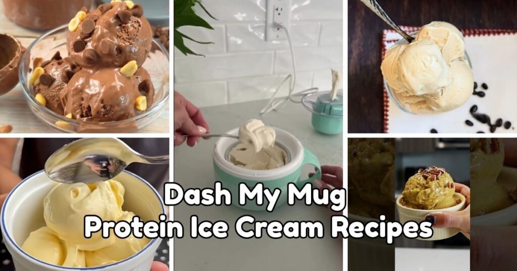 Dash My Mug Protein Ice Cream Recipes