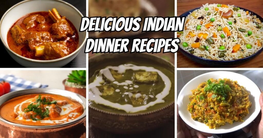 Delicious Indian Dinner Recipes