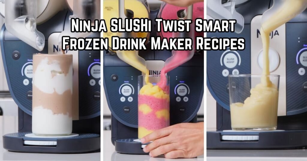 Ninja SLUSHi Twist Smart Frozen Drink Maker Recipes