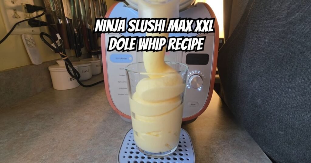 Ninja Slushi Max Xxl Dole Whip Recipe
